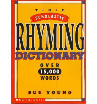 The Scholastic Rhyming Dictionary by Sue Young