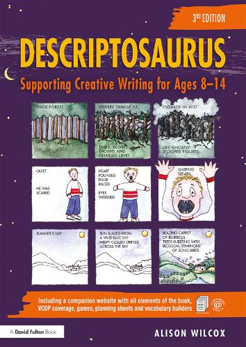 Descriptosaurus: Supporting Creative Writing for Ages 8–14 by Alison Wilcox